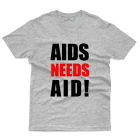 AIDS Needs AID T-Shirt - HIV AIDS Collection