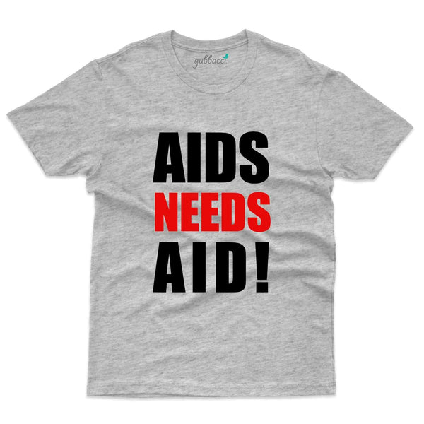 AIDS Needs AID T-Shirt - HIV AIDS Collection - Gubbacci