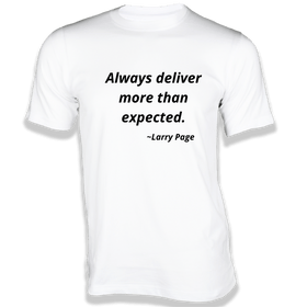 Always Deliver more than expected - Quotes on t-shirts