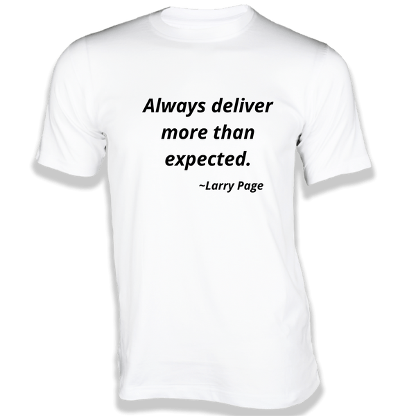 Gubbacci-India T-shirt XS Always Deliver more than expected - Quotes on t-shirts Buy Larry Page's Quotes on t-shirts Always Deliver more
