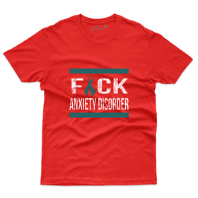 Unisex Fuck Anxiety Disorder T-Shirt - Anxiety Awareness Collection
