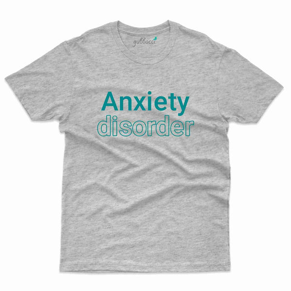 Anxiety Disorder T-Shirt- Anxiety Awareness Collection - Gubbacci