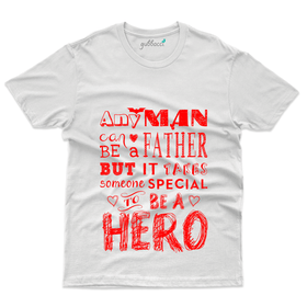 Any Man Can be a Father T-Shirt - Fathers Day Collection