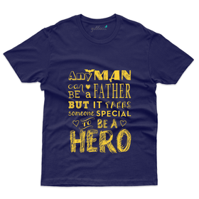 Any Man Can be a Father T-Shirt - Fathers Day Collection