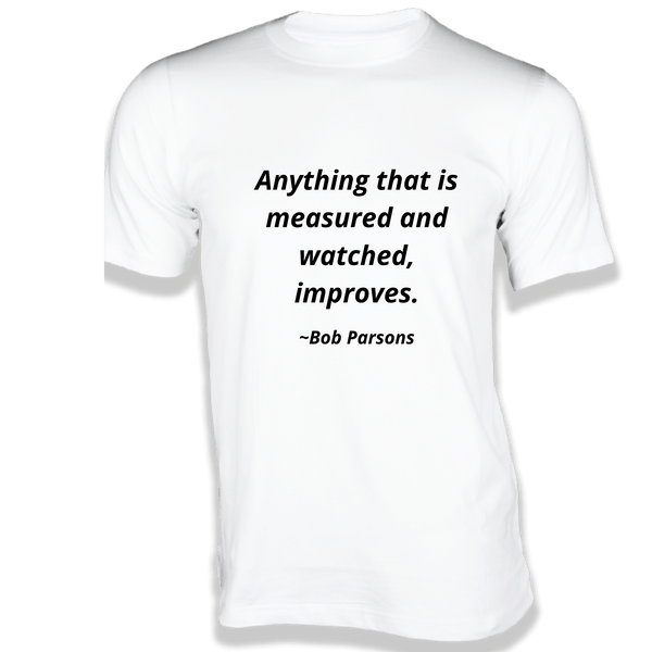 Gubbacci-India T-shirt XS Anything that is measured and watched, improves - Quotes on t-shirts Buy Bob Parsons Quotes on T-shirts Anything that is measured