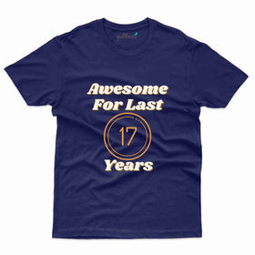 Awesome for Last 17 Years T-Shirt - 17th Birthday Collection