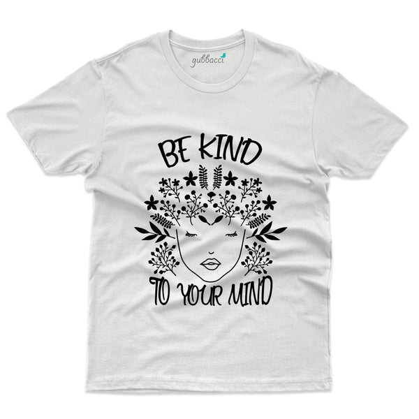 Be Kind to Your Mind T-Shirt - Mental Health Awareness Collection - Gubbacci-India