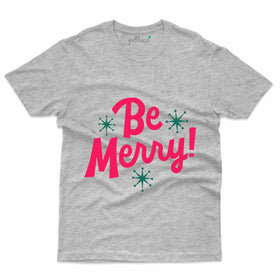 Be Merry Custom T-shirt - Christmas Collection
