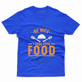 Be Nice T-Shirt - Cooking Lovers Collection