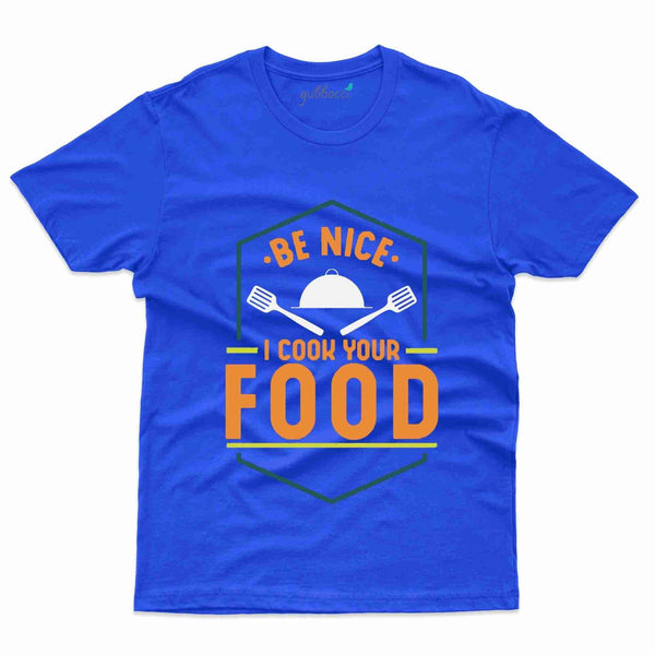 Be Nice T-Shirt - Cooking Lovers Collection - Gubbacci-India