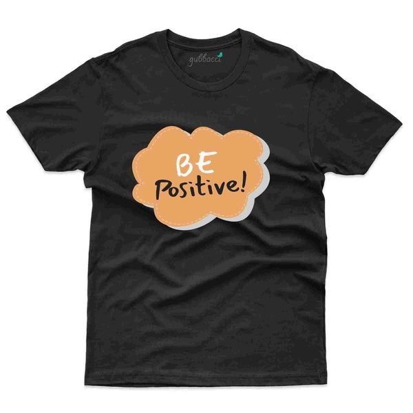 Be Positive T-Shirt- Positivity Collection - Gubbacci
