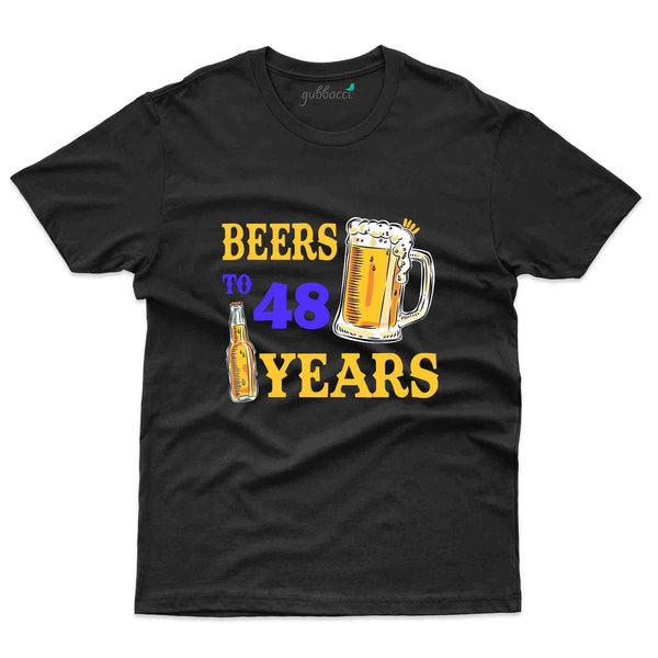 Beer To 48 T-Shirt - 48th Birthday Collection - Gubbacci-India