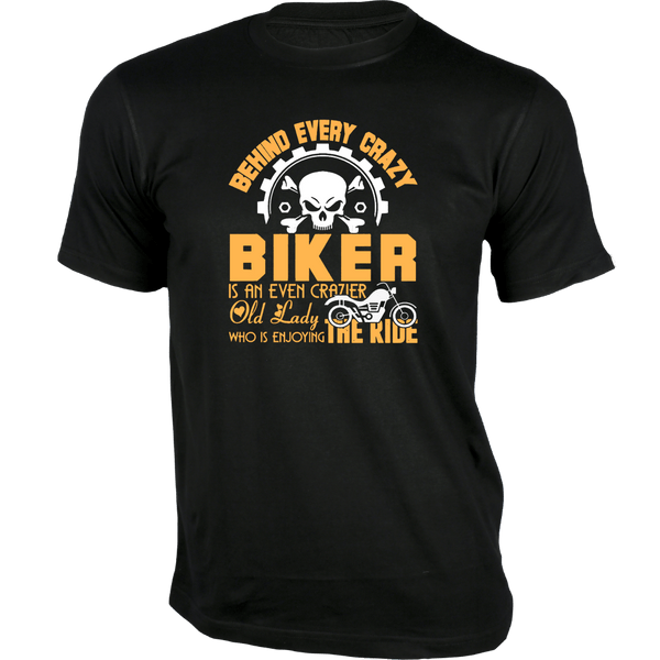 Gubbacci Apparel T-shirt XS Behind Every Crazy Biker T-Shirt - Bikers Collection Buy Behind Every Crazy Biker T-Shirt - Bikers Collection
