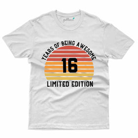 Being Awesome T-Shirt - 16th Birthday Collection