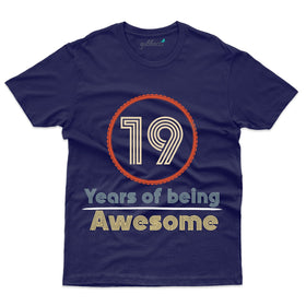 Being Awesome T-Shirt - 19th Birthday Collection