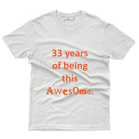 Being Awesome T-Shirt - 33rd Birthday Collection