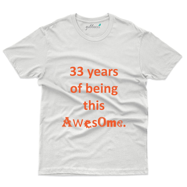 Being Awesome T-Shirt - 33rd Birthday Collection - Gubbacci-India