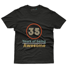 Being Awesome T-Shirt - 35th Birthday Collection