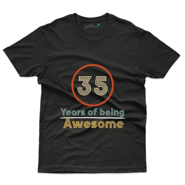 Being Awesome T-Shirt - 35th Birthday Collection - Gubbacci-India