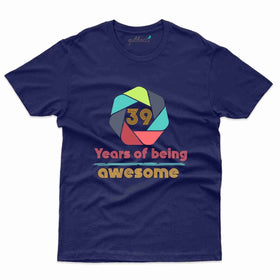 Awesome T-Shirt - 39th Birthday Collection