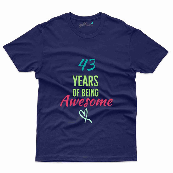 Being Awesome T-Shirt - 43rd  Birthday Collection - Gubbacci-India
