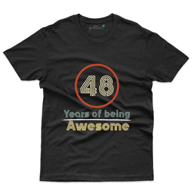 Being Awesome T-Shirt - 48th Birthday Collection
