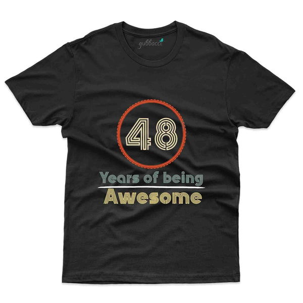 Being Awesome T-Shirt - 48th Birthday Collection - Gubbacci-India