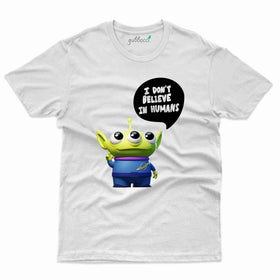 I Don't Believe in Humans - Alien T-shirt Collection