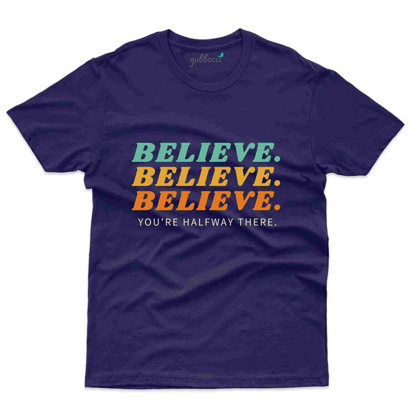 Believe T-Shirt- Positivity Collection - Gubbacci