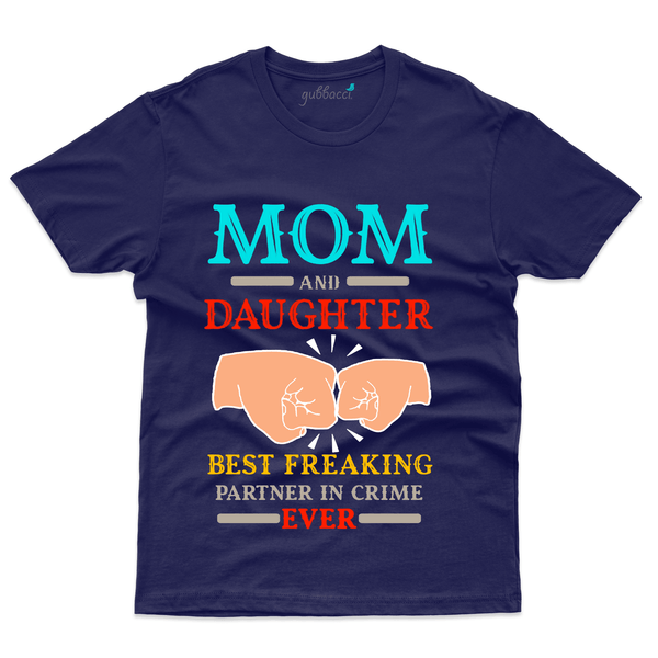 Gubbacci Apparel T-shirt S Best Freaking Partner T-Shirt - Mom and Daughter Collection Buy Partner in Crime T-Shirt - Mom and Daughter Collection