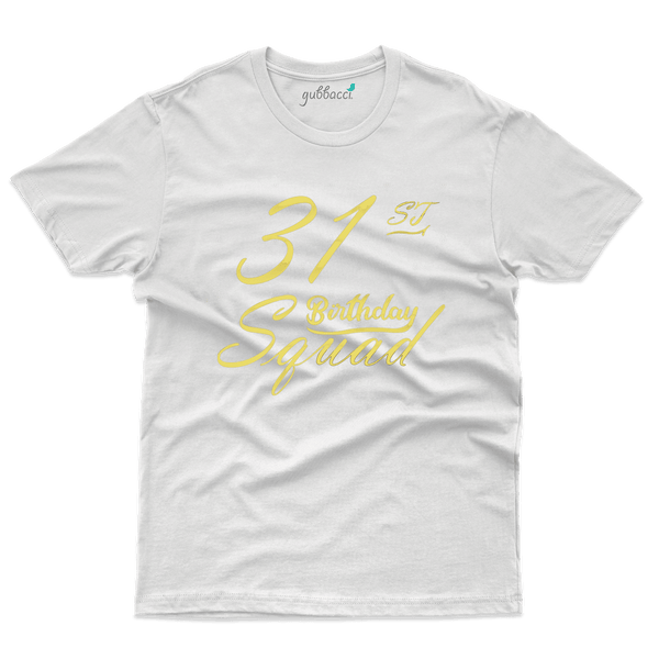 Birth Day Squad T-Shirts - 31st Birthday Collection - Gubbacci-India