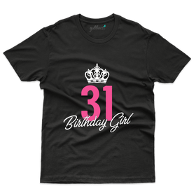 Birthday Girl T-Shirt- 31th Birthday Collection
