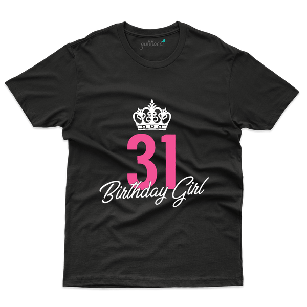Birthday Girl T-Shirt- 31th Birthday Collection - Gubbacci-India