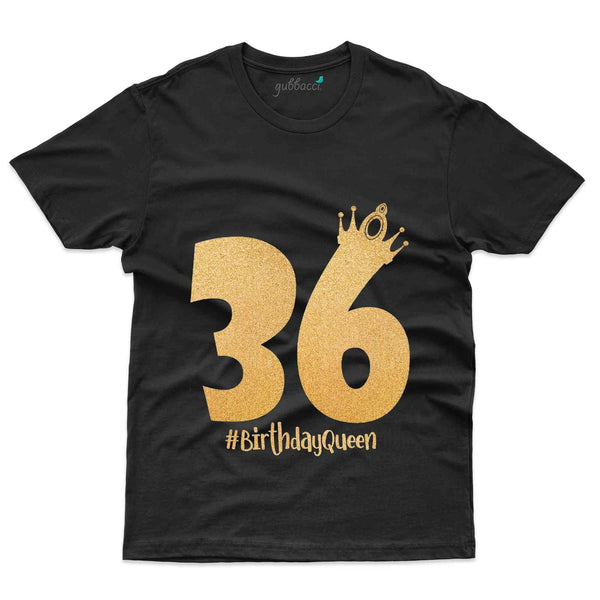 Birthday Queen 2 T-Shirt - 36th Birthday Collection - Gubbacci-India