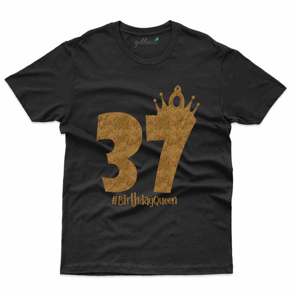 #Birthday Queen T-Shirt - 37th Birthday Collection - Gubbacci-India