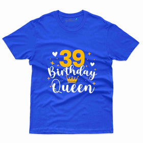 Birthday Queen T-Shirt - 39th Birthday Collection