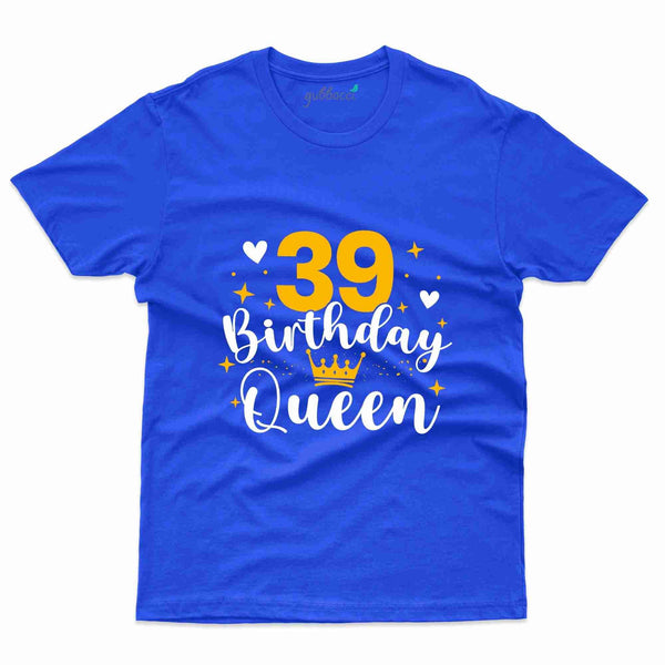 Birthday Queen T-Shirt - 39th Birthday Collection - Gubbacci-India