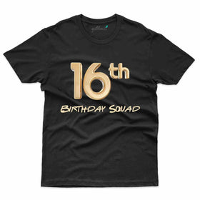 Birthday Squad T-Shirt - 16th Birthday Collection