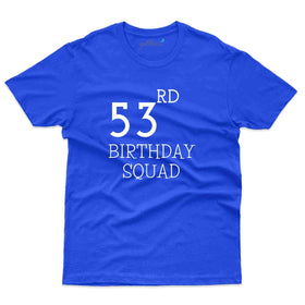 Birthday Squad T-Shirt - 53rd Birthday Collection