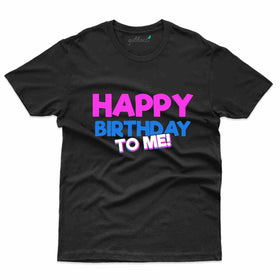 Birthday To Me T-Shirt - 51st Birthday Collection