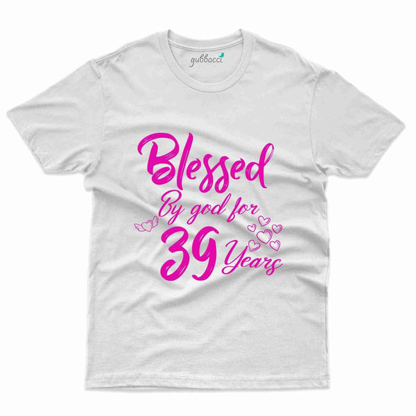 Blessed 39 T-Shirt - 39th Birthday Collection - Gubbacci-India