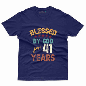 Blessed By God T-Shirt - 41th Birthday Collection