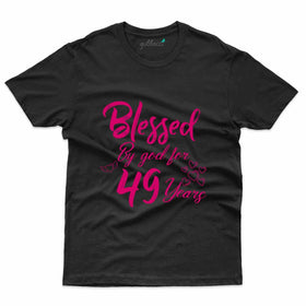 Blessed By Gods T-Shirt - 49th Birthday Collection