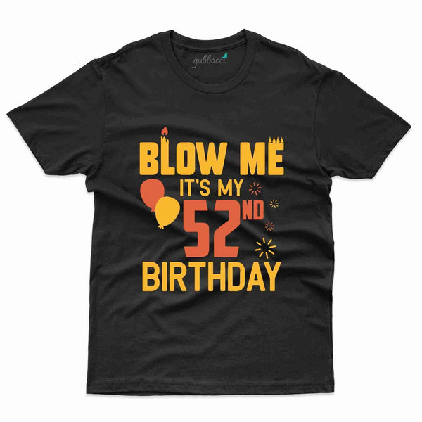 Blow me It's 52 T-Shirt - 52nd Collection - Gubbacci-India