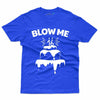 Blow Me T-Shirt - 16th Birthday Collection - Gubbacci