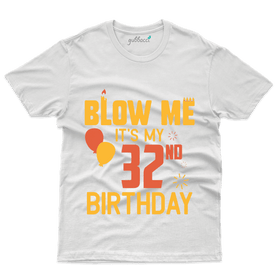 Blow Me T-Shirt - 32th Birthday Collection