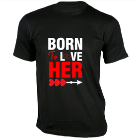Born to love Her T-Shirt - Couple Design