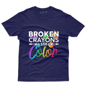 Broken Crayons Still Colors T-Shirt - Mental Health Awareness Collection
