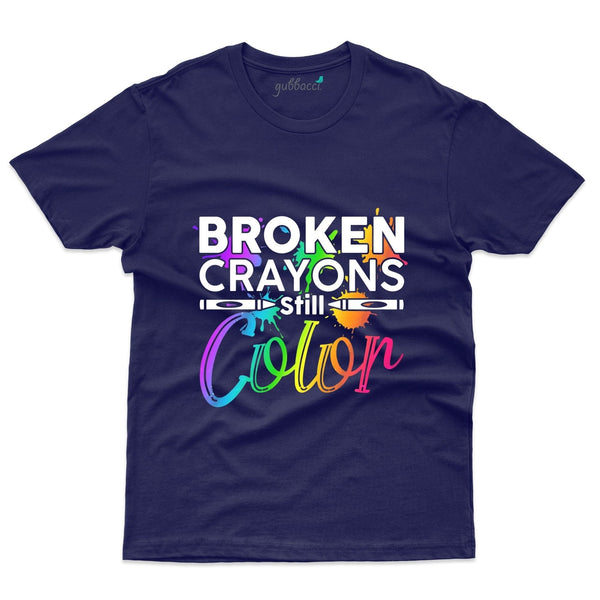 Broken Crayons Still Colors T-Shirt - Mental Health Awareness Collection - Gubbacci-India