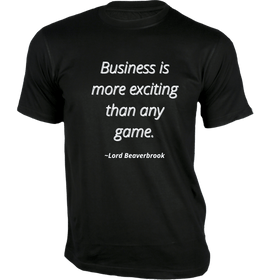Business is more exciting than any game T-Shirt - Quotes on T-Shirt